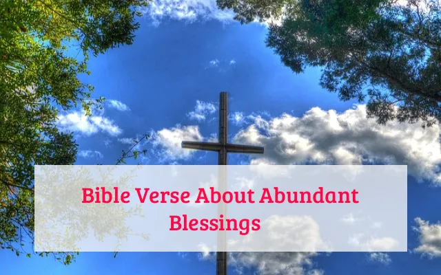Bible Verse About Abundant Blessings​