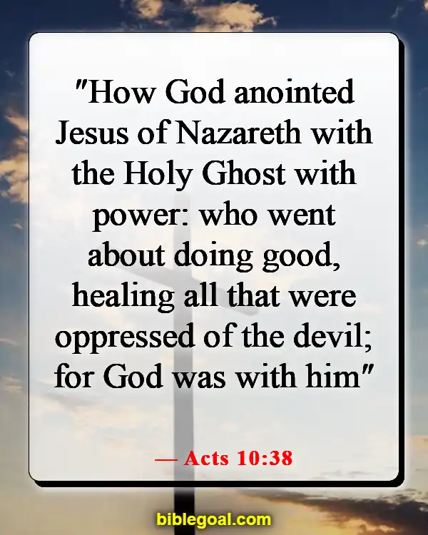 Bible Verses About God Protecting Us From Sickness (Acts 10:38)