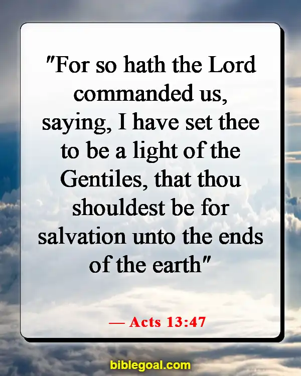 Bible Verses About Reaching And Preaching To Unbelievers (Acts 13:47)