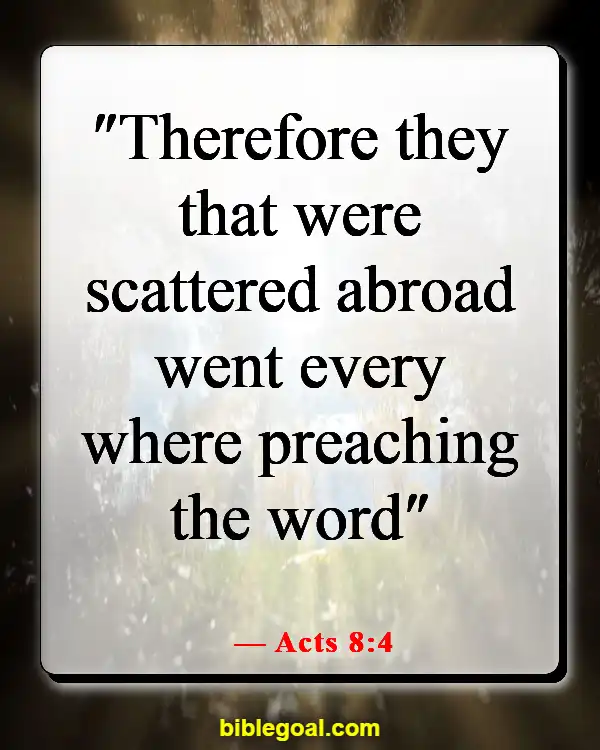 Bible Verses About Reaching And Preaching To Unbelievers (Acts 8:4)