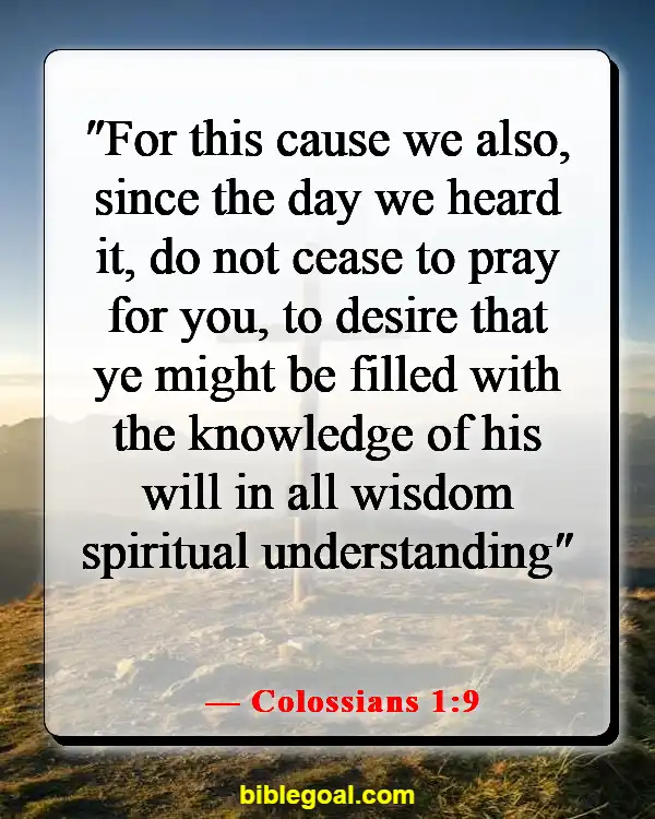Bible Verses About Making Tough Decisions (Colossians 1:9)