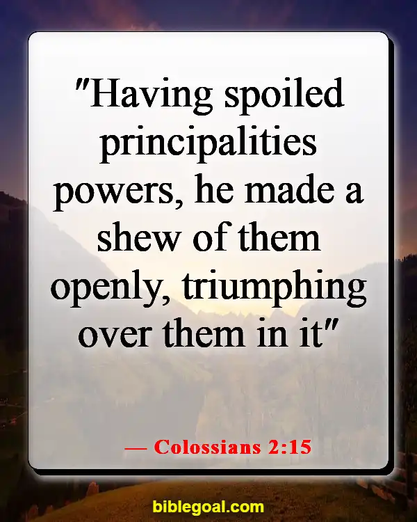 Bible Verses About Fighting Spiritual Warfare (Colossians 2:15)