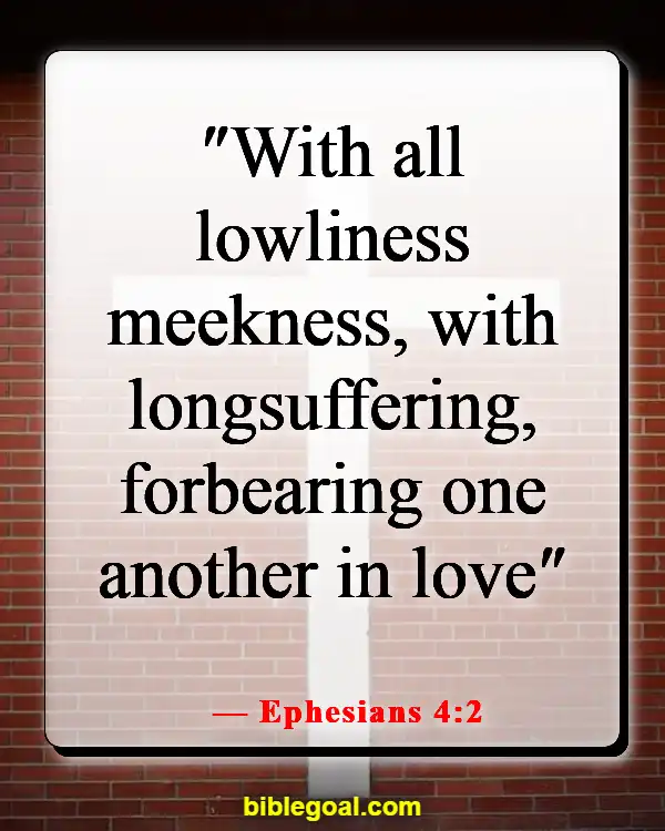 Bible Verses About Loving Your Neighbor (Ephesians 4:2)