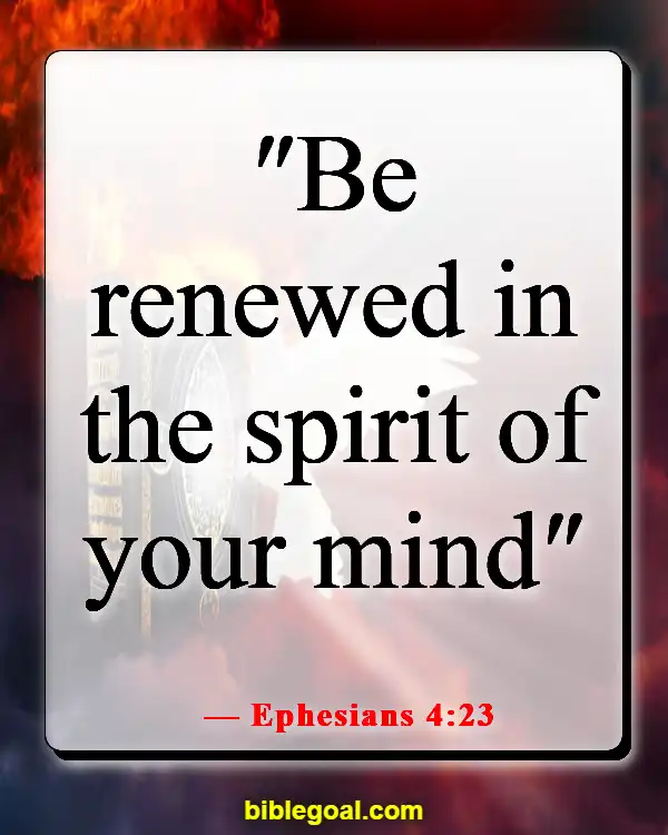 Bible Verse About Filling Your Mind With Good Things (Ephesians 4:23)