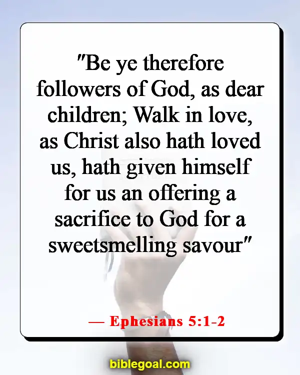 Bible Verses About Seeing The Best In Others (Ephesians 5:1-2)