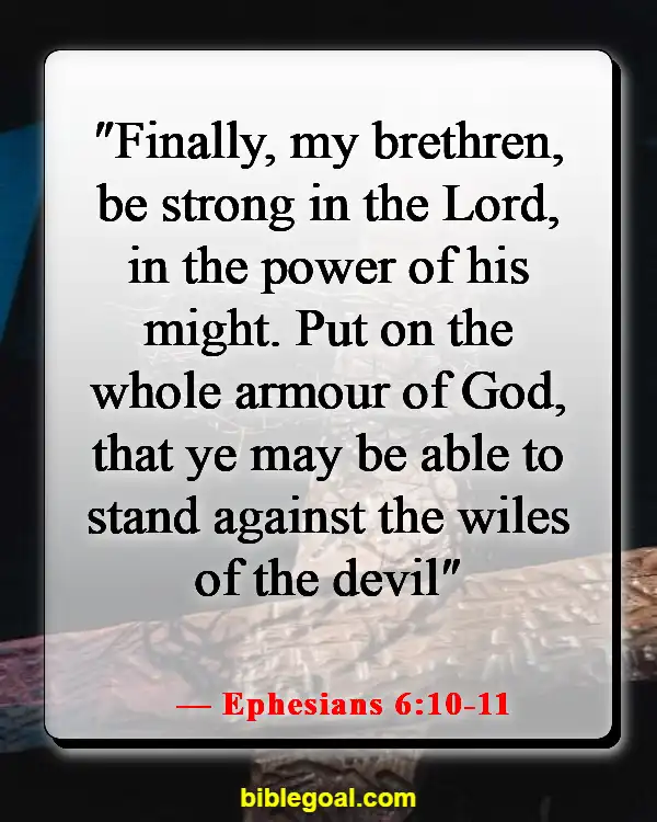 Bible Verses About Surrendering To God (Ephesians 6:10-11)
