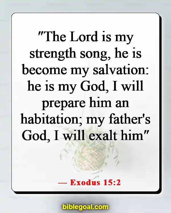 Bible Verse About Trials Making Us Stronger (Exodus 15:2)