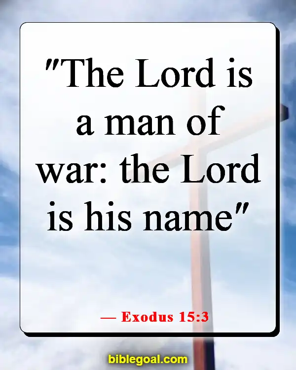 Bible Verses About Fighting Spiritual Warfare (Exodus 15:3)