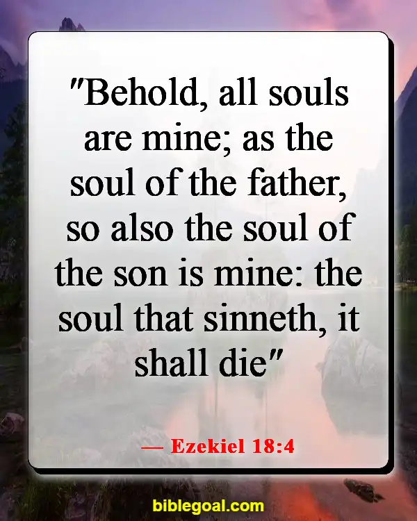 Bible Verses About The Wicked Being Punished (Ezekiel 18:4)