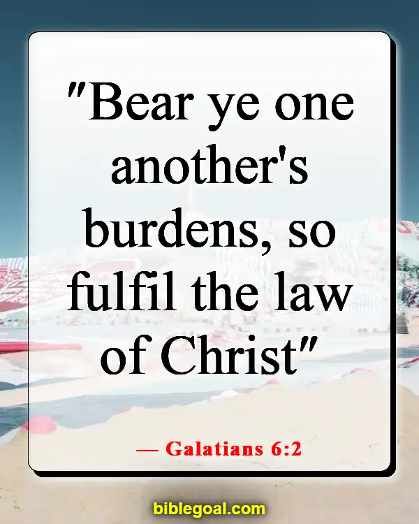 Bible Verses About Seeing The Best In Others (Galatians 6:2)