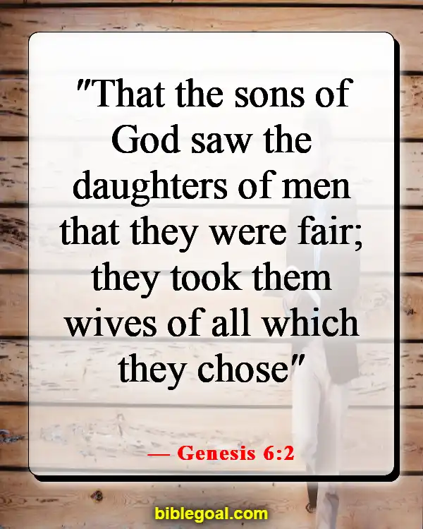 Bible Verses About Falling In Love With The Wrong Person (Genesis 6:2)