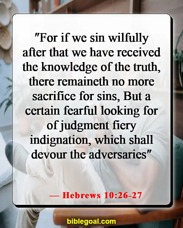 Bible Verses About Warning The Wicked And Sinners (Hebrews 10:26-27)