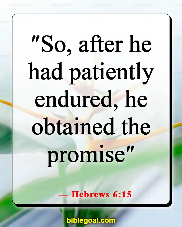 Bible Verses On Waiting For Marriage (Hebrews 6:15)