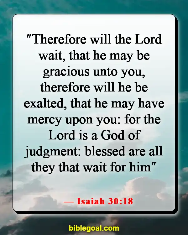 Bible Verse About Waiting For The Right Time (Isaiah 30:18)