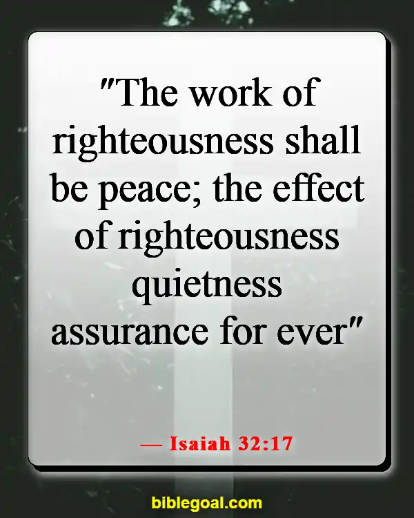 Bible Verses About Peace In The Presence Of God (Isaiah 32:17)