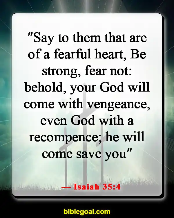 Bible Verses About Being Scared And Worried (Isaiah 35:4)