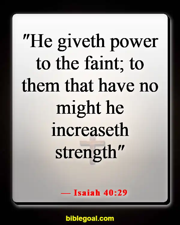 Bible Verses About God Protecting Us From Sickness (Isaiah 40:29)