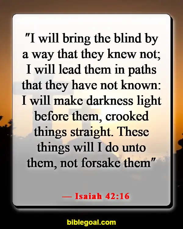 Bible Verses About God Leading Your Path (Isaiah 42:16)