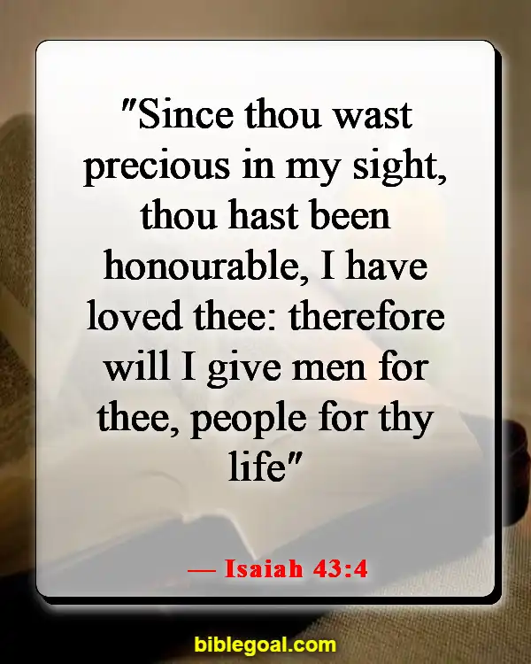 Bible Verses About How Precious We Are To God (Isaiah 43:4)