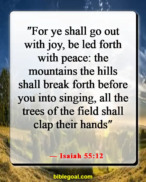Bible Verses About Peace In The Presence Of God (Isaiah 55:12)