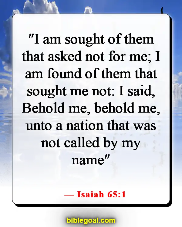 Bible Verses About God Desiring A Relationship With Us (Isaiah 65:1)