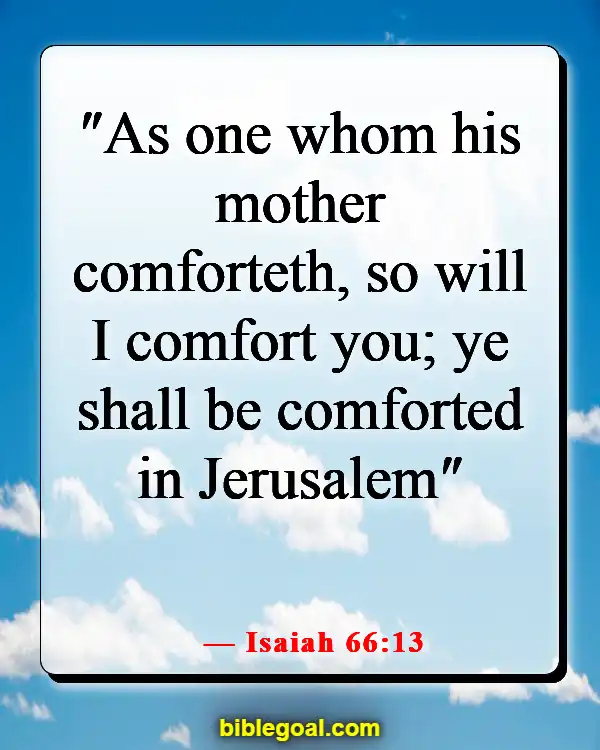 Bible Verses About How Precious We Are To God (Isaiah 66:13)