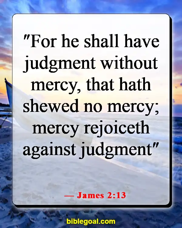 Bible Verses About Judging Others Righteously (James 2:13)