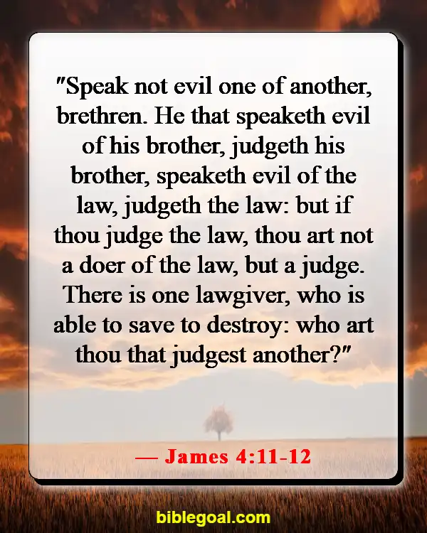 Bible Verses About Judging Others Righteously (James 4:11-12)