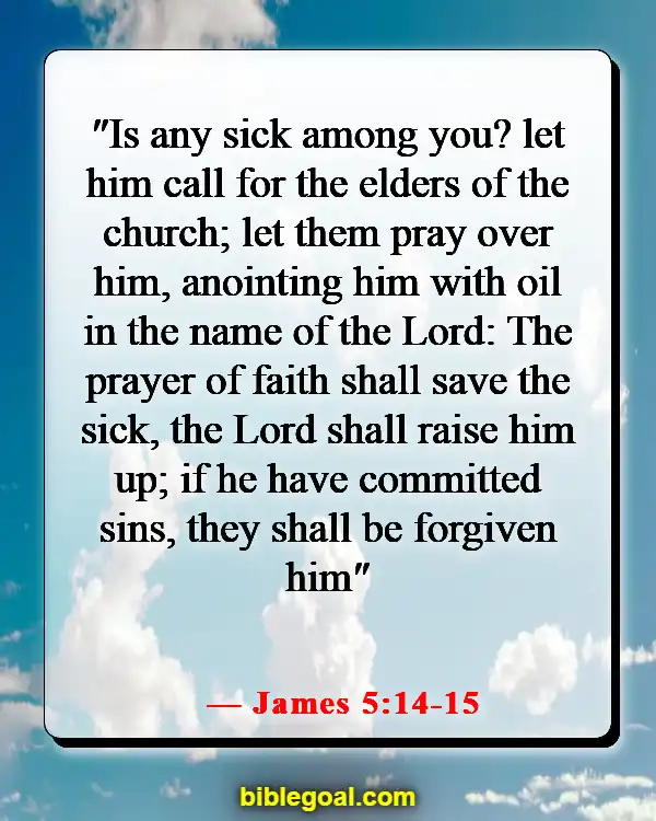 Bible Verses About God Protecting Us From Sickness (James 5:14-15)