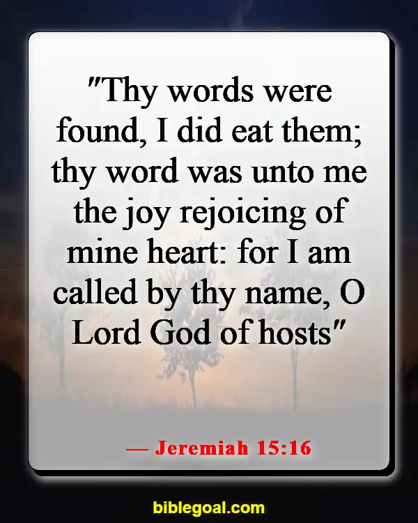 Bible Verse About Filling Your Mind With Good Things (Jeremiah 15:16)