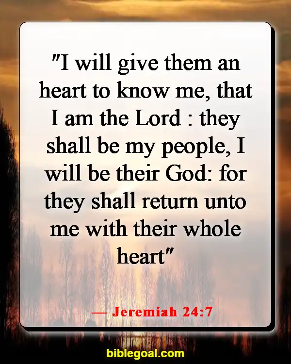 Bible Verses About God Desiring A Relationship With Us (Jeremiah 24:7)