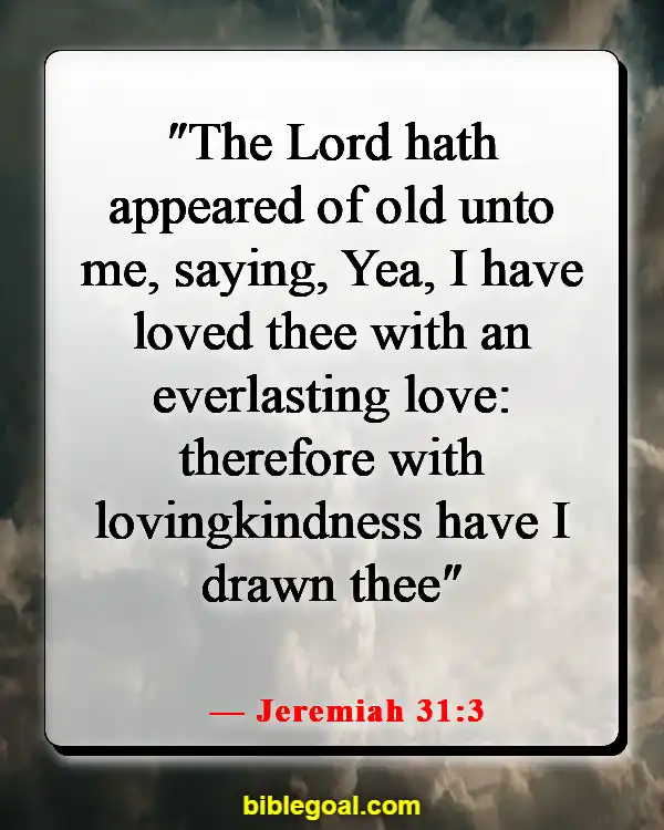 Bible Verses About How Precious We Are To God (Jeremiah 31:3)