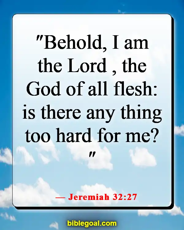Bible Verses With God All Things Are Possible (Jeremiah 32:27)