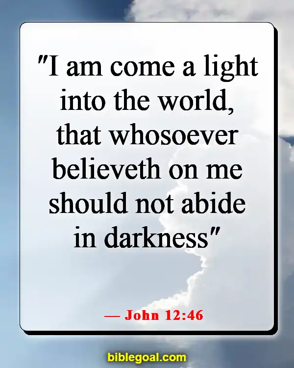 Bible Verses About Reaching And Preaching To Unbelievers (John 12:46)