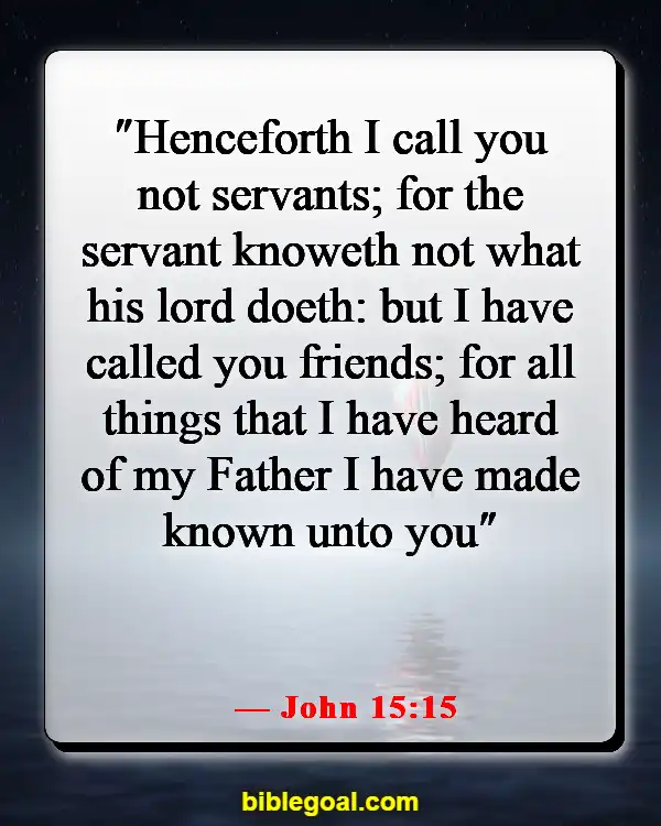 Bible Verses About God Desiring A Relationship With Us (John 15:15)