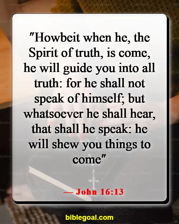 Bible Verses About God Leading Your Path (John 16:13)