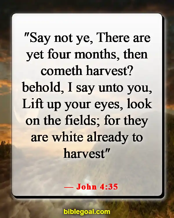 Bible Verses About Reaching And Preaching To Unbelievers (John 4:35)