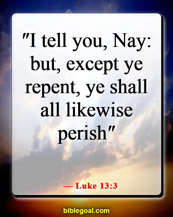 Bible Verses About Warning The Wicked And Sinners (Luke 13:3)