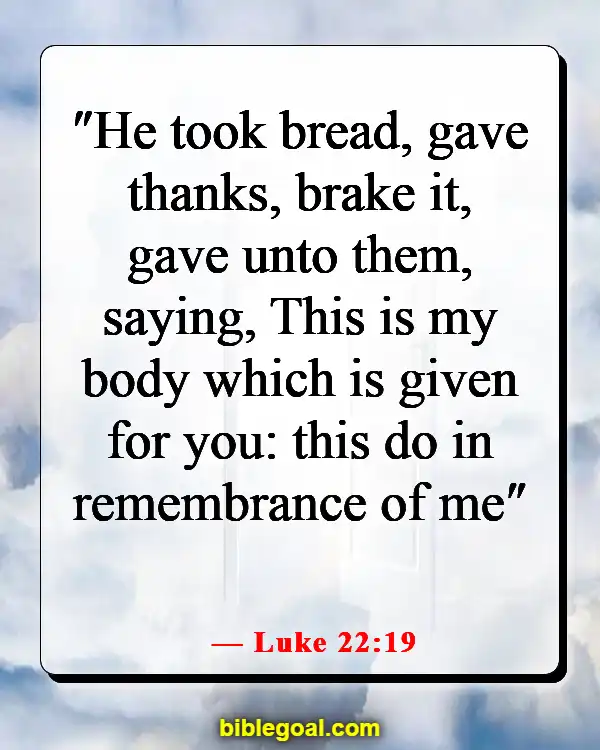 Bible Verses About Food And Fellowship (Luke 22:19)