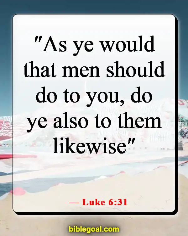 Bible Verses About Loving Your Neighbor (Luke 6:31)
