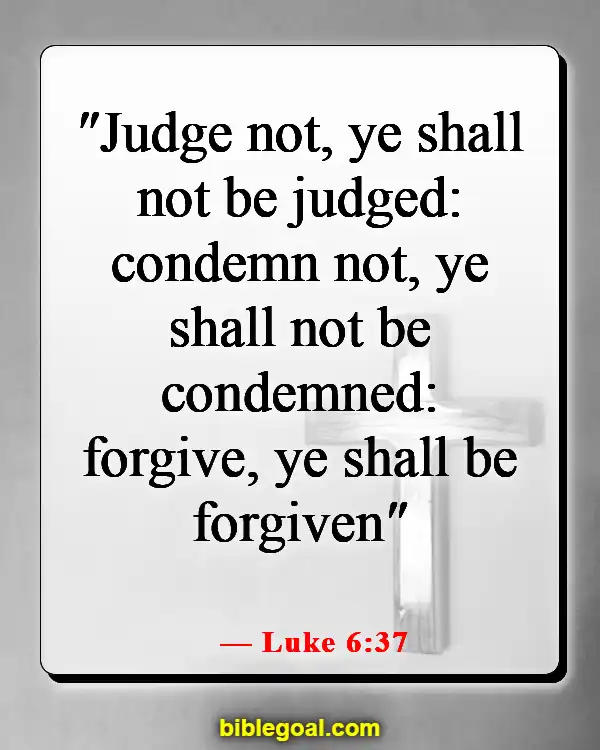Bible Verses About Accepting Others As They Are (Luke 6:37)