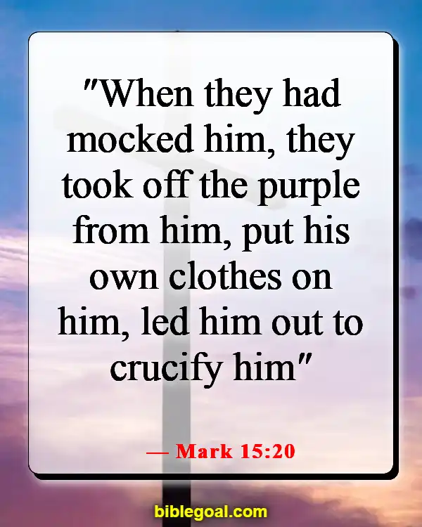 Bible Verses About Mocking God (Mark 15:20)