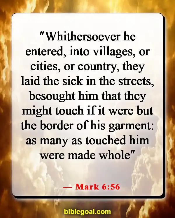 Bible Verses About God Protecting Us From Sickness (Mark 6:56)
