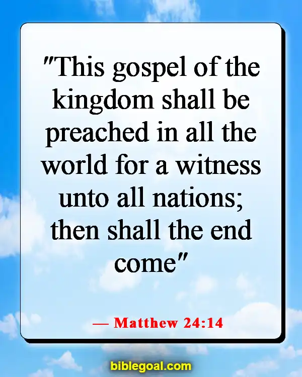 Bible Verses About Reaching And Preaching To Unbelievers (Matthew 24:14)