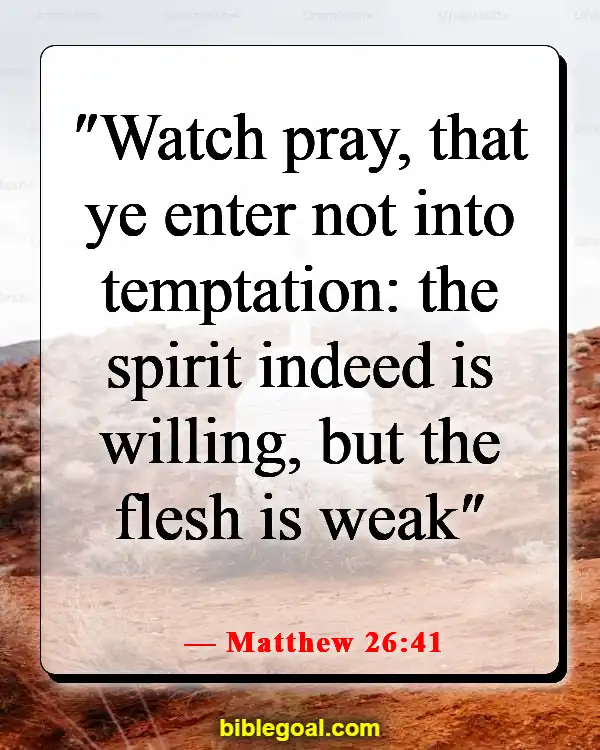 Bible Verses On Hindrances To Spiritual Growth (Matthew 26:41)