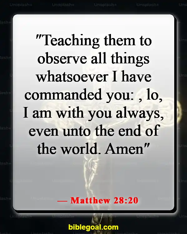 Bible Verses About Feeling The Presence Of God (Matthew 28:20)