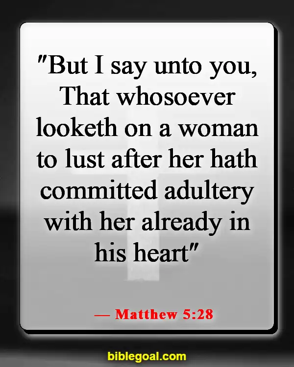 Bible Verses About Falling In Love With The Wrong Person (Matthew 5:28)