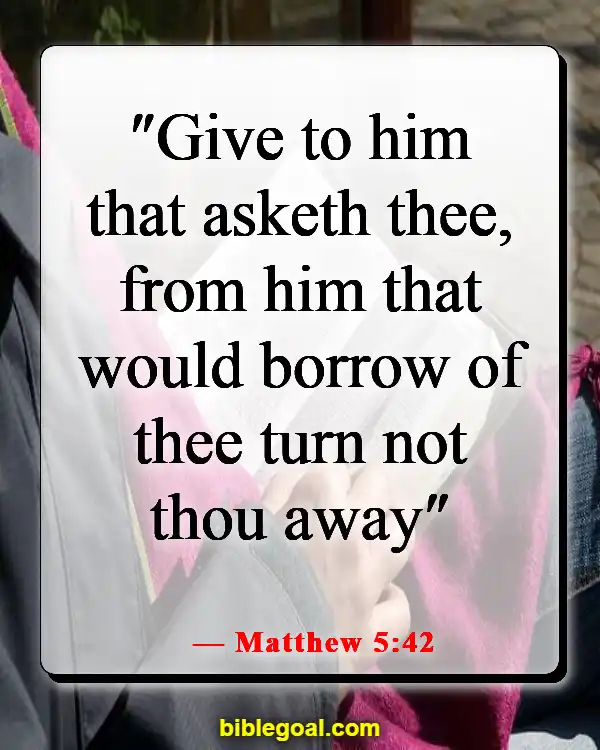 Bible Verses About Caring For The Poor And Sick (Matthew 5:42)