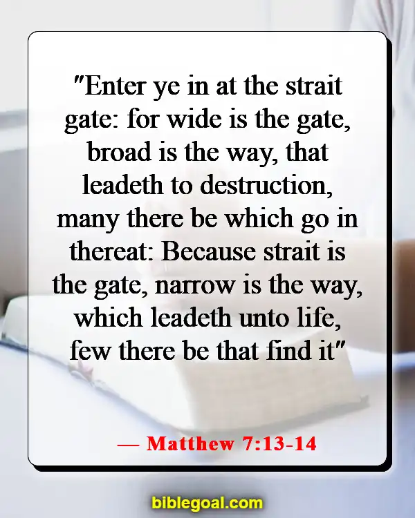 Bible Verses About Choosing The Right Path (Matthew 7:13-14)