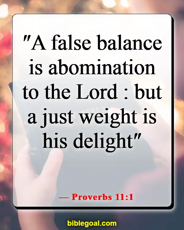 Bible Verses About Taking Advantage Of Others (Proverbs 11:1)